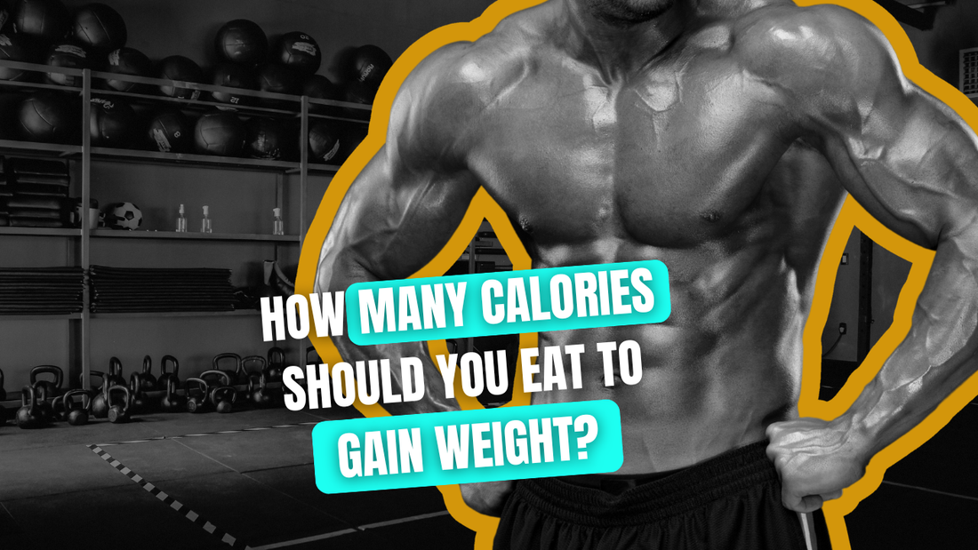 How many calories should you eat to gain weight?